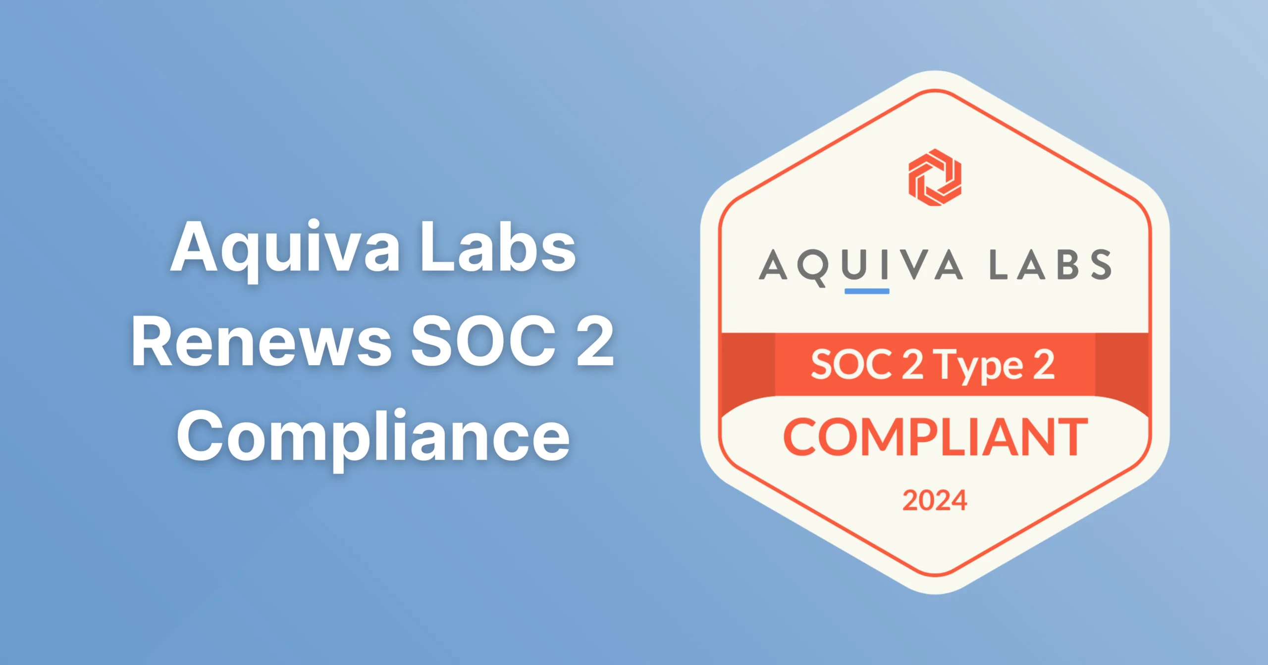 Aquiva Labs Renews SOC 2 Compliance: Elevating Trust with Security and Confidentiality