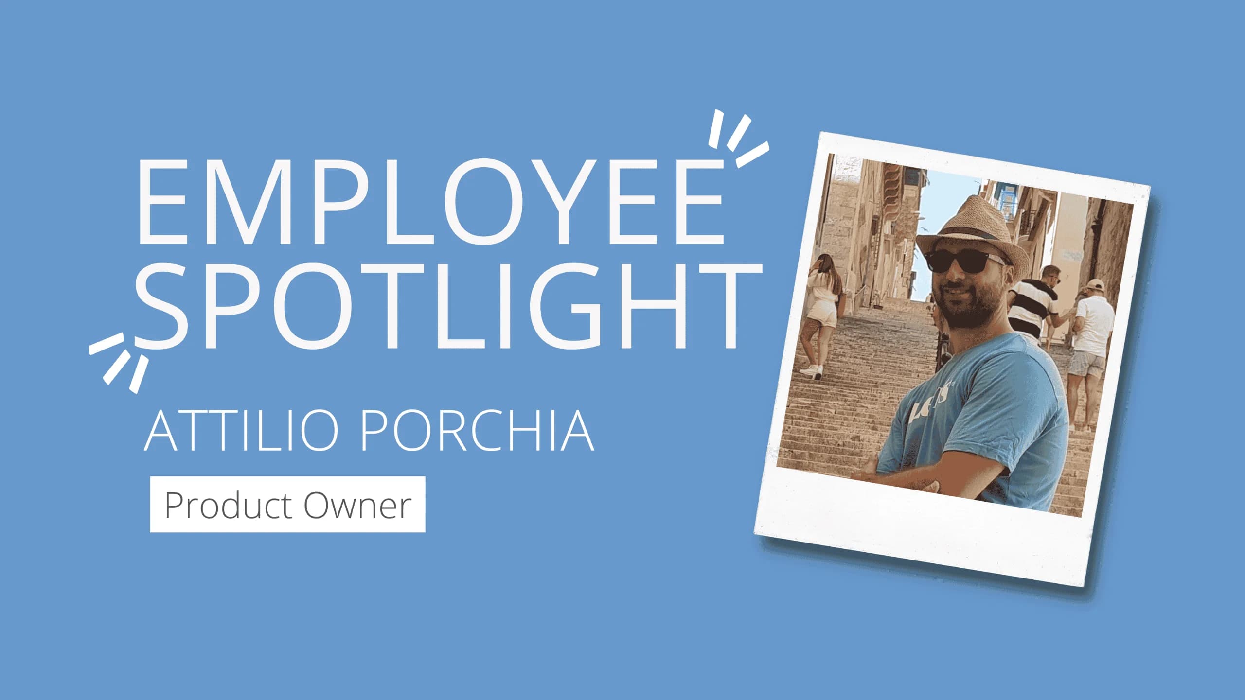 Employee Spotlight - Attilio Porchia