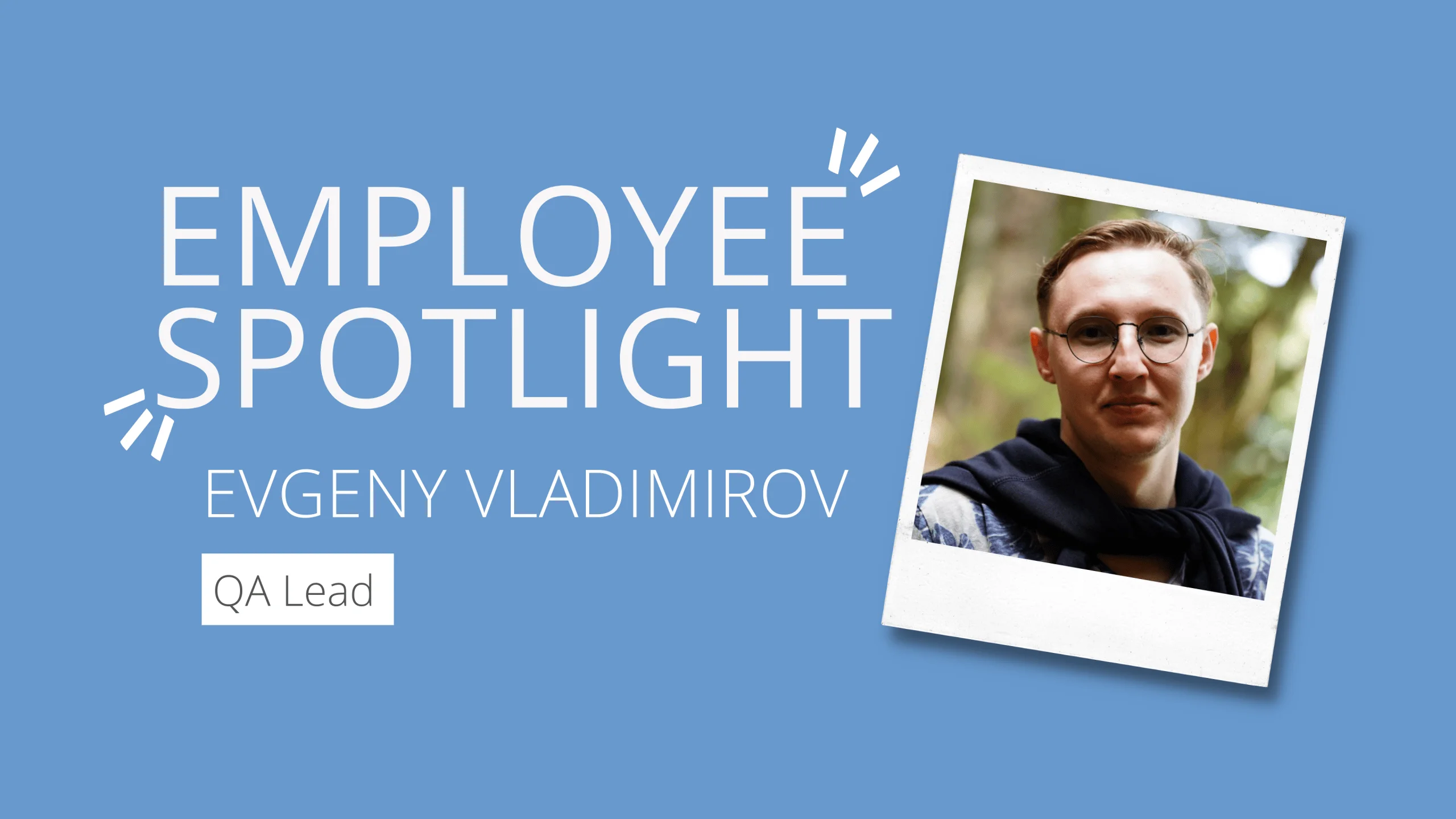 Employee Spotlight - Evgeny Vladimirov