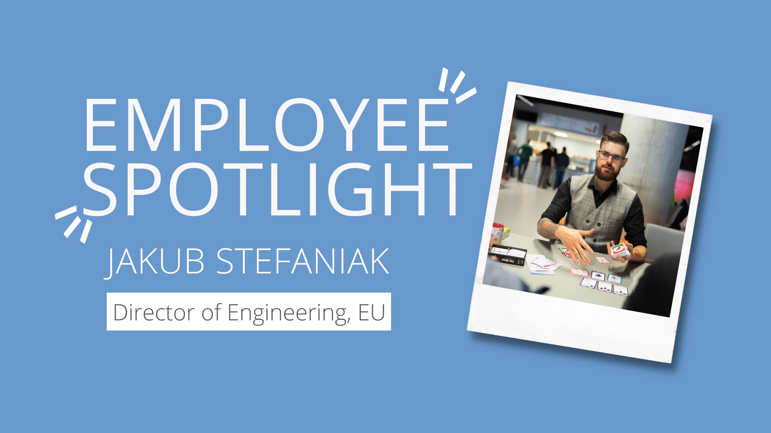 Employee Spotlight - Jakub Stefaniak