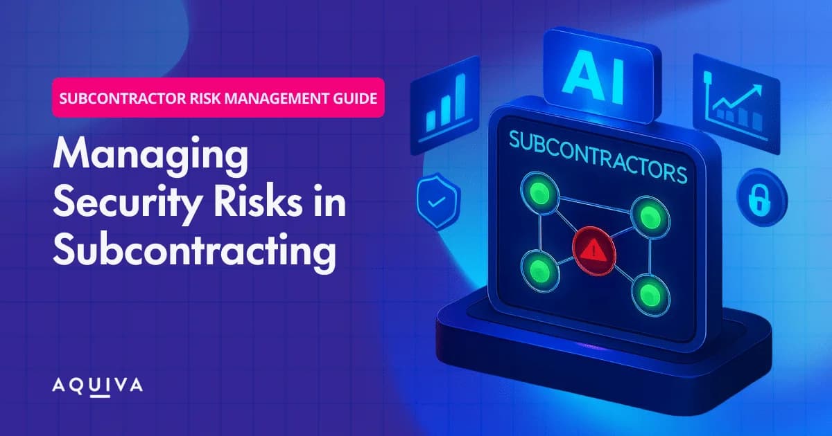 Subcontractor Risk Management & Supply Chain Security 2025