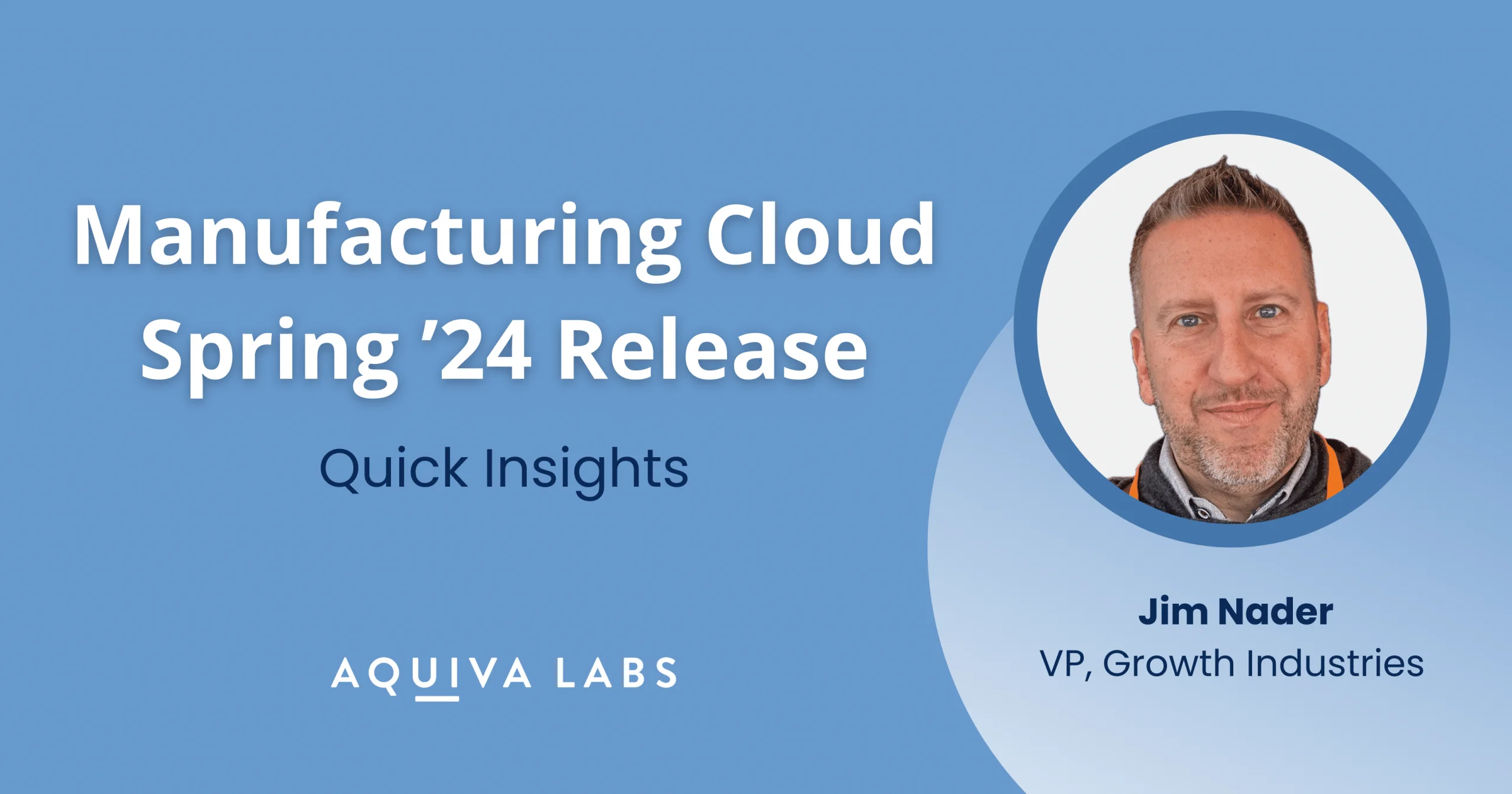 Manufacturing Cloud Spring ’24 Release: Quick Insights