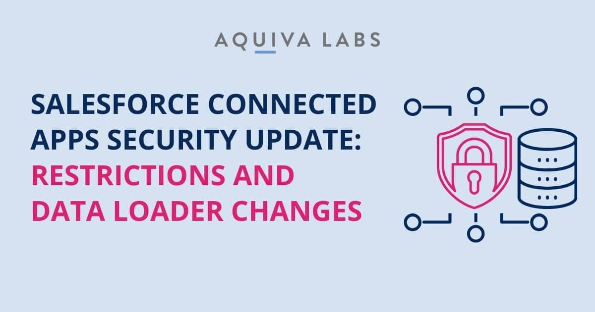 Salesforce Connected Apps Security Update: Restrictions and Data Loader Changes (Q3 2025)
