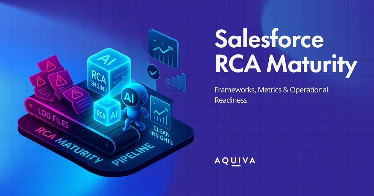 Salesforce RCA Maturity: Frameworks, Metrics & Operational Readiness